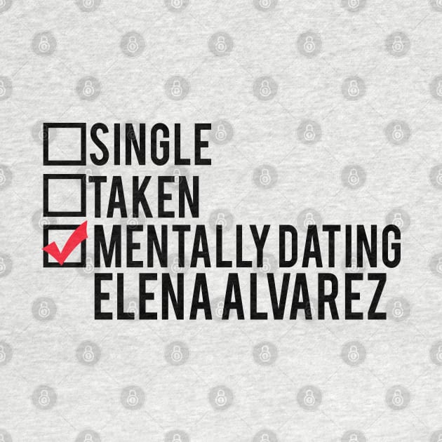 Mentally Dating Elena Alvarez by brendalee